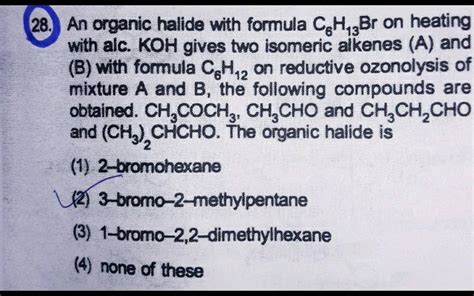 A Halide With Formula C6H13Br Gave Two Isomeric Alkenes A And B