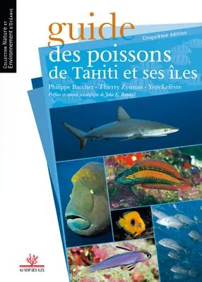 Guide des poissons de Tahiti et ses îles Philippe Bacchet Thierry