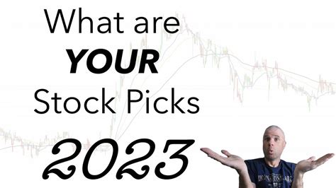 What Are Your Stock Picks For 2023 Youtube