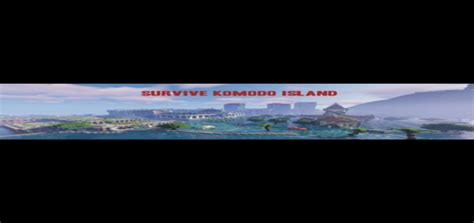 Maps Survive Komodo Island 120 For Minecraft Download