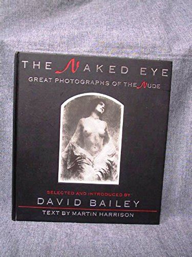 The Naked Eye Great Photographs Of The Nude