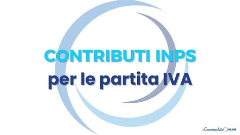 Contributi Inps Partita Iva Quanto Si Paga