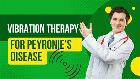 Vibration Therapy An Effective Treatment For Peyronies Disease