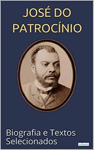 PDF JOSÉ DO PATROCÍNIO Biografia e textos selecionados Raízes