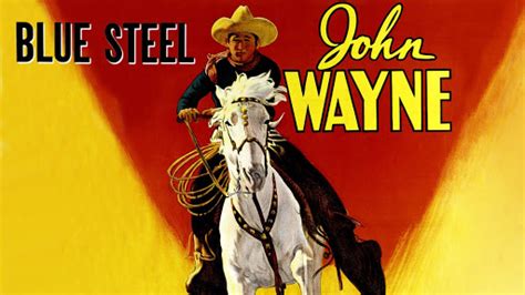 John Wayne In Blue Steel 1934 Mostly Westerns