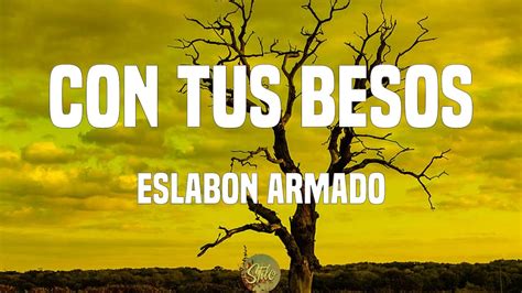 Eslabon Armado Con Tus Besos Letras Youtube