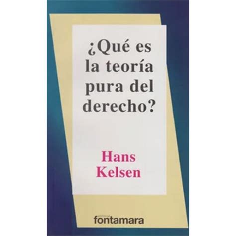 ¿qué Es La Teoría Pura Del Derecho Campus Editorial