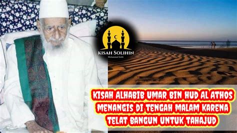 Kisah Habib Umar Bin Hud Al Attas Youtube