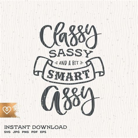 Classy Sassy And A Bit Smart Assy Svg File For Cricut