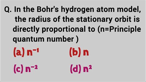 In The Bohr S Hydrogen Atom Model The Radius Of The Stationary Orbit