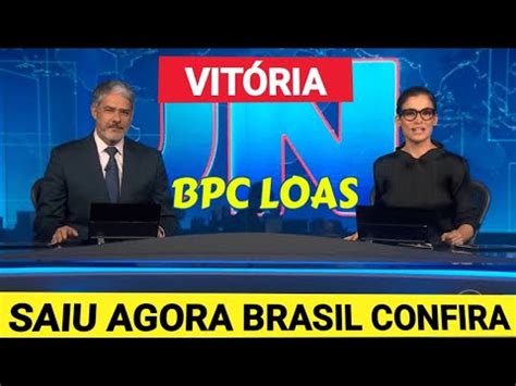 BPC LOAS GANHA ACESSO A NOVO NOVO BENEFÍCIO VEJA AGORA BRASIL YouTube