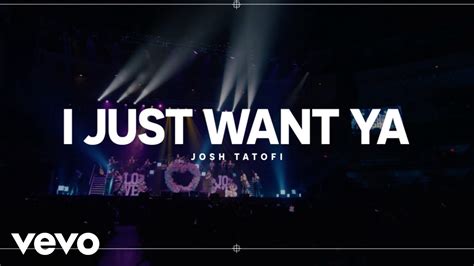 Josh Tatofi I Just Want Ya Official Music Video Youtube Music