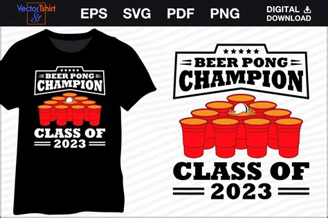 Beer Pong Champion Class Of 2023 Graphic By Vectortshirt81 · Creative