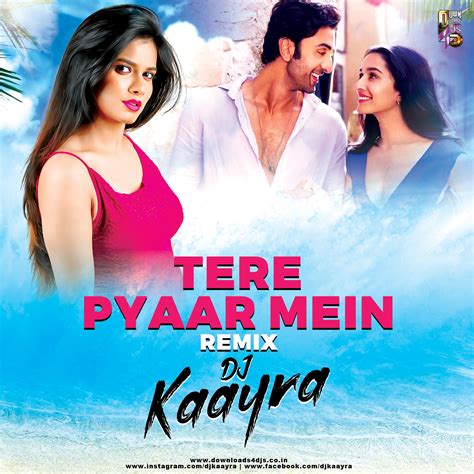 Tere Pyaar Mein (Remix) – DJ KAAYRA | Downloads4Djs