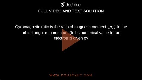 Gyromagnetic ratio is the ratio of magnetic moment (mu(l)) to the orbi