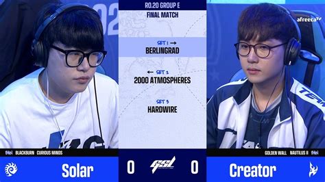 2022 GSL S2 Ro 20 Group E Match5 Creator Vs Solar YouTube