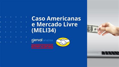 Mercado Livre MELI34 Pode Ser Beneficiadas Pelo Caso Americanas