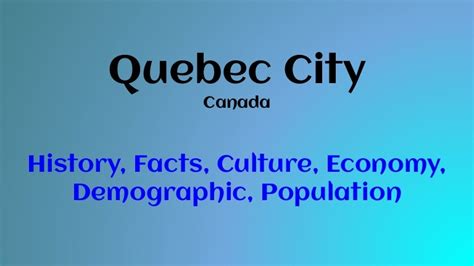 Quebec city history, culture, etc