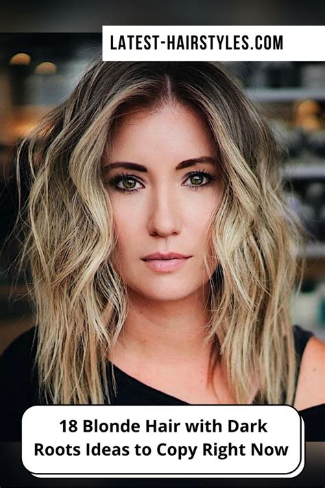 45 Blonde Hair With Dark Roots Ideas To Copy Right Now In 2024 Dark