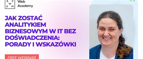 Bezp Atny Webinar Jak Zosta Analitykiem Biznesowym W It Bez