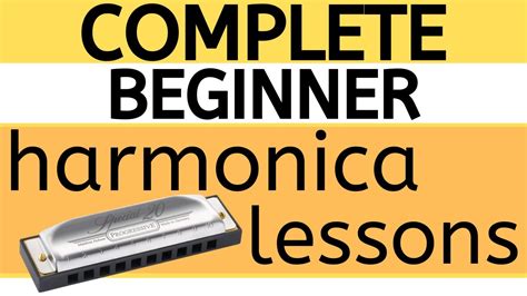 Complete Beginner Harmonica Lessons Youtube