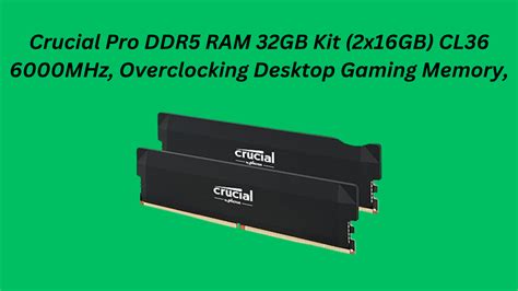 Crucial Pro Ddr5 Ram 32gb Kit 2x16gb Cl36 6000mhz Overclocking