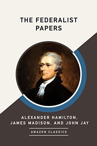 The Federalist Papers By Alexander Hamilton Goodreads