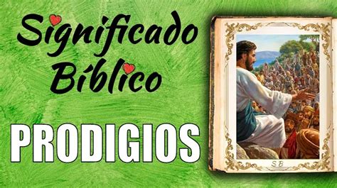 Explora el significado de la palabra prodigios según la Biblia