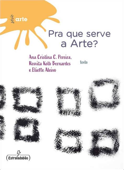 Pra Que Serve A Arte Universidade Das Crianças