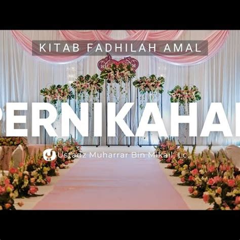 Stream Keutamaan Terkait Dengan Pernikahan Ustadz Muharrar Bin Mikail