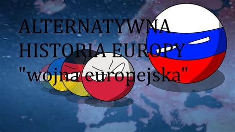 Alternatywna Historia Europy Wojna Europejska Mapping Youtube