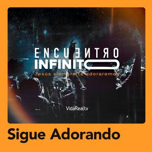 Encuentro Infinito Vida Real Tv Playlist By 98unofm Spotify