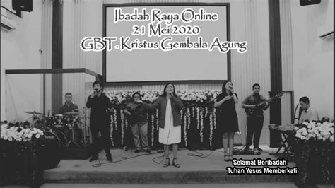 Ibadah Raya Gbt Kristus Gembala Agung Kamis Mei Ibadah