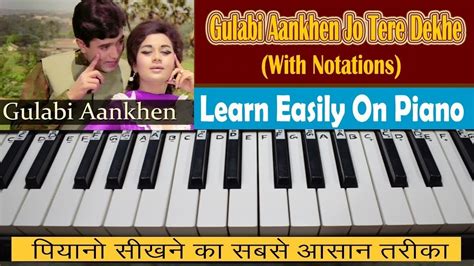 Gulabi Aankhen Jo Teri Dekhi Easy Mobile Perfect Piano Tutotial Youtube