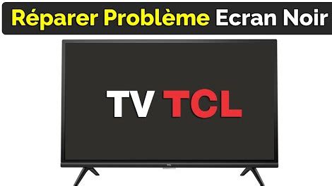 Comment réparer une télévision TCL qui ne sallume pas et affiche un