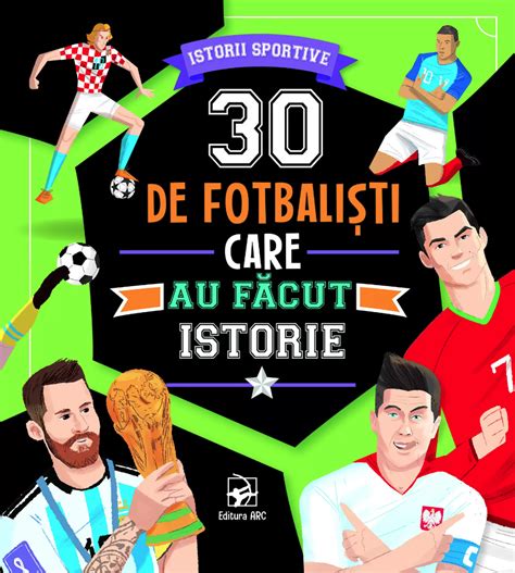 30 De Fotbalisti Care Au Facut Istorie