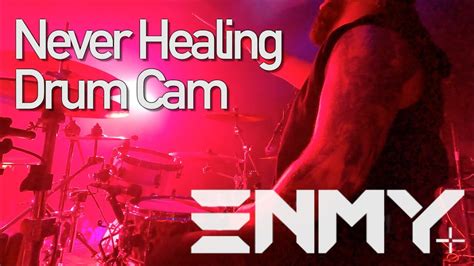 ENMY Never Healing Live Drum Cam YouTube