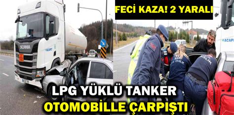 LPG yüklü tanker otomobille çarpıştı 2 yaralı Bolu Meydan Gazetesi