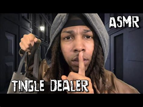 Asmr The Tingle Dealer Sells Stolen Tingles Youtube