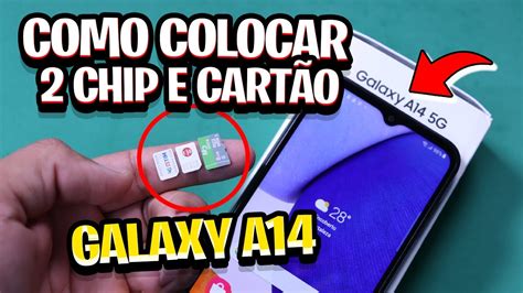 Como Colocar 2 Chips E CartÃo De MemÓria No Galaxy A14 5g Youtube