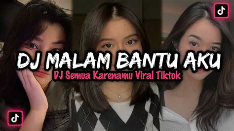 Dj Malam Bantu Aku Semata Karenamu Viral‼️ Dj Tiktok Terbaru 2022‼️