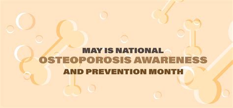 May Is National Osteoporosis Awareness And Prevention Month Template