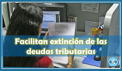 Facilitan extinción de las deudas tributarias Noticias