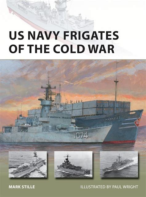 US Navy Frigates of the Cold War: : New Vanguard Mark Stille Osprey ...