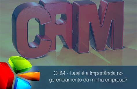 Crm Gest O De Relacionamento O Cliente Qual A Import Ncia No