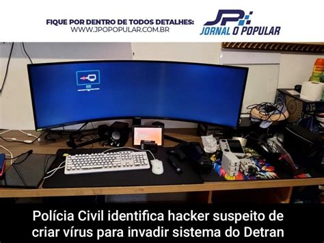 Pol Cia Civil Identifica Hacker Suspeito De Criar V Rus Utilizado Para