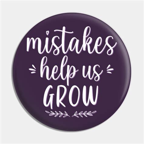 Mistakes Help Us Grow Motivational And Inspirational Quotes Mistakes Help Us Grow Pin