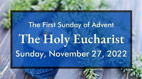 The First Sunday Of Advent Holy Eucharist Youtube