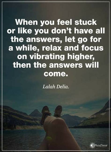 When You Feel Stuck Or Like You Don T Have All The Answers Let Go For