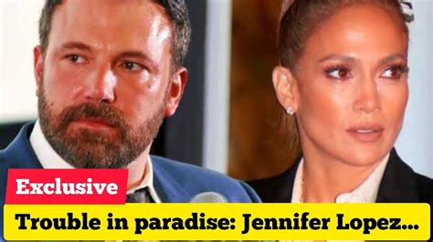 Trouble In Paradise Jennifer Lopez Ben Affleck Headed For Divorce